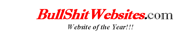 Welcome to BullshitWebsites.com – Website of the Year!!